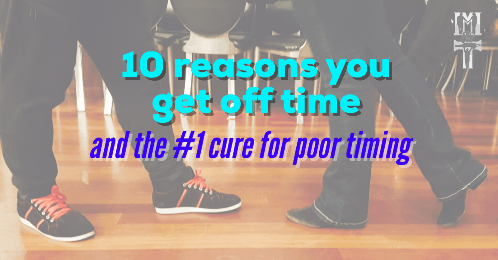 10-reasons-you-get-off-time-and-the-1-way-to-cure-poor-timing